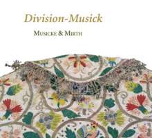 Division-Musick - The Art of Diminution in England in the 17th Century, Musicke & Mirth
